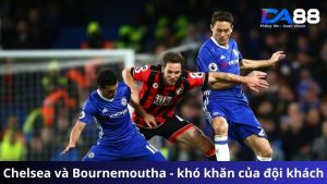 Chelsea vs Bournemouth - Khó khăn của đội khách