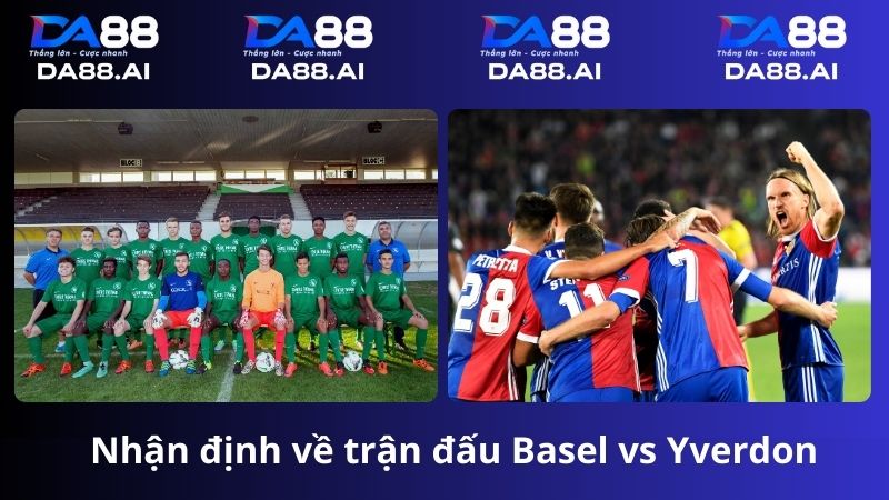 Nhận định trận đấu Basel vs Yverdon