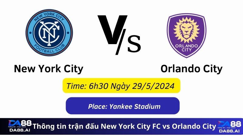 Thông tin trận đấu New York City FC vs Orlando City