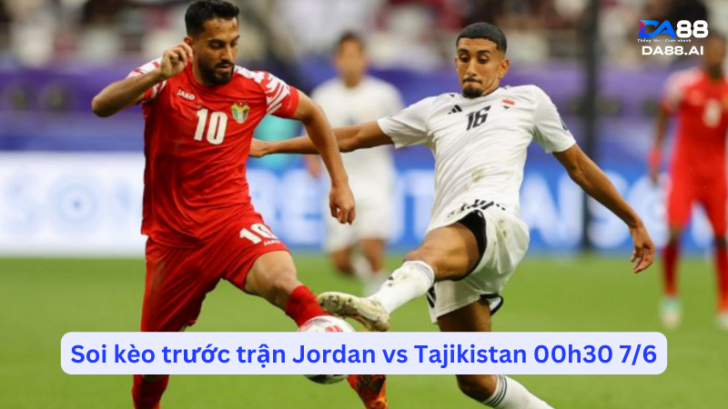 nhận định Jordan vs tajikistan