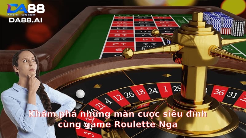 Luật chơi Roulette Nga dễ nhớ, dễ chơi